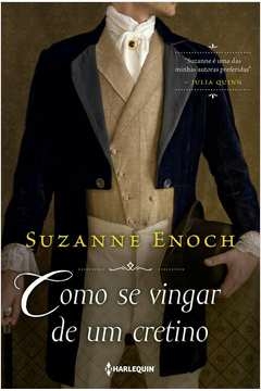 como se vingar de um cretino - trilogia dos canalhas livro 1 - suzanne enoch