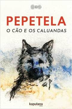 o cão e os caluandas - pepetela