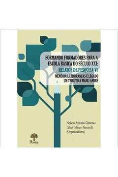formando formadores para a escola básica do século xxi - relatos de pesquisa vi - memórias, lembranças e legado - um tri