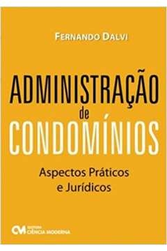 ADMINISTRACAO DE CONDOMINIOS - ASPECTOS PRATICOS E JURIDICOS - 1 - DALVI