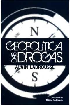 geopolítica das drogas - labrousse, alain