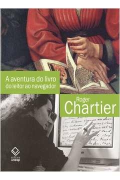 a aventura do livro - do leitor ao navegador - conversações com jean lebrun - roger chartier