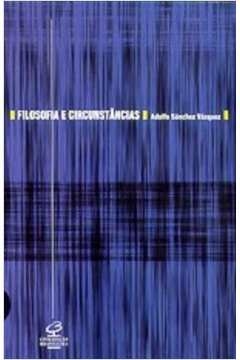 filosofia e circunstâncias - adolfo sanchez vazquez