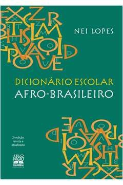 dicionário escolar afro-brasileiro - nei braz lopes
