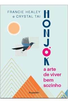 HONJOK A ARTE DE VIVER BEM SOZINHO - HEALEY, FRANCIE