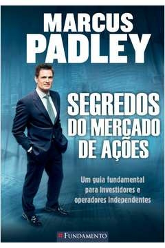 SEGREDOS DO MERCADO DE AÇÕES - Marcus Padley
