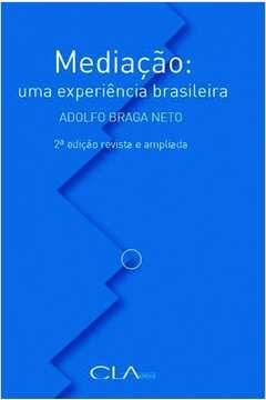 mediação: uma experiência brasileira - adolfo braga neto
