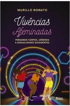vivências afeminadas - pensando corpos, gêneros e sexualidades dissidentes - murilo nonato