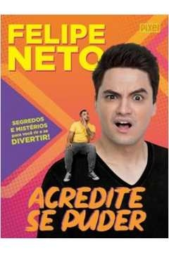 acredite se puder - neto, felipe