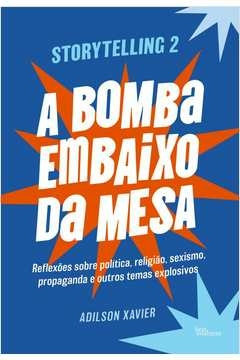 STORYTELLING 2: A BOMBA EMBAIXO DA MESA - Adilson Xavier
