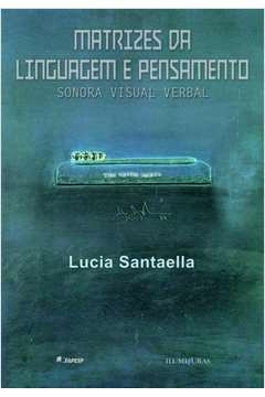 matrizes da linguagem e pensamento - lucia santaella