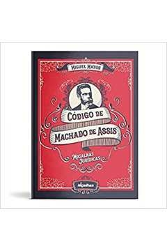 código de machado de assis - migalhas jurídicas - matos, miguel