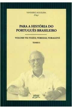 para a historia do portugues brasileiro - tomo i - aguilera