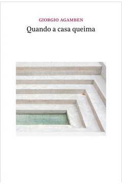 quando a casa queima - giorgio agamben