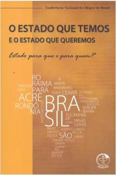 estado que temos e o estado que queremos, o - cnbb