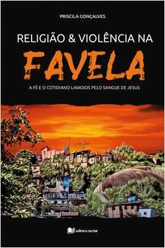 religião e violência na favela - gonçalves, priscila