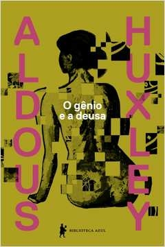 o gênio e a deusa - aldous huxley