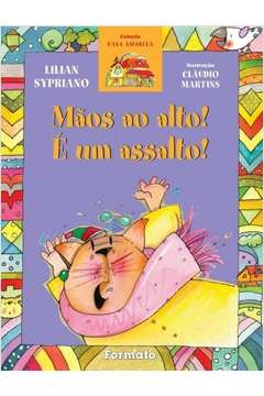 mãos ao alto! é um assalto! - lilian sypriano