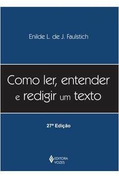 como ler, entender e redigir um texto - enilde l. de j. faulstich