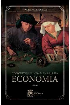 conceitos fundamentais da economia - meinvielle, pe.julio