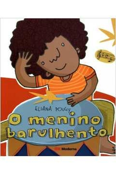 menino barulhento, o - serie jeito de artista - eliana pougy