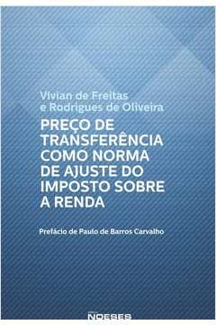 preço de transferência como norma de ajuste do imposto sobre a renda - oliveira, vivian de freitas
