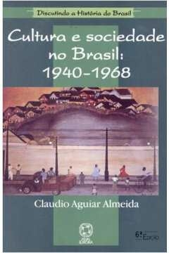 cultura e sociedade no brasil 1940-1968 - 6 - almeida