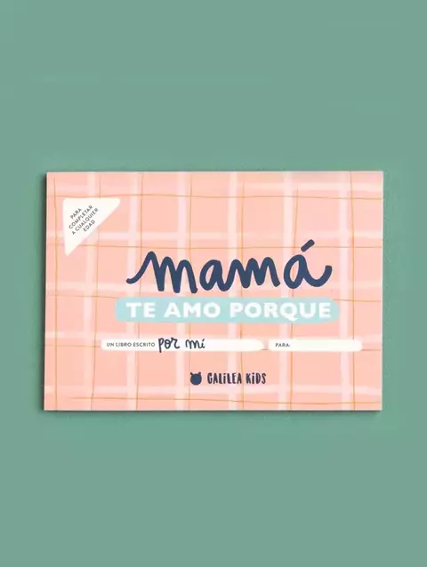 Portada del libro "Mamá te amo porque...", diseñado para expresar amor hacia las mamás.