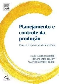 Planejamento e Controle da Produção - 1a Edição