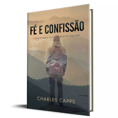 FÉ E CONFISSÃO - CHARLES CAPPS - comprar online