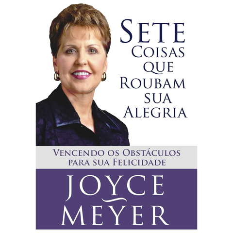 LIVRO: SETE COISAS QUE ROUBAM SUA ALEGRIA. - comprar online