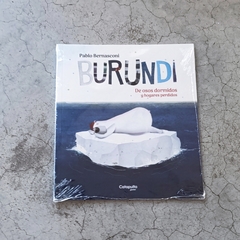 BURUNDI - DE OSOS DORMIDOS Y HOGARES PERDIDOS - RÚSTICA