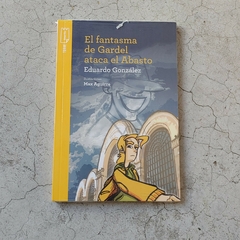 EL FANTASMA DE GARDEL ATACA EL ABASTO