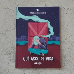 QUÉ ASCO DE VIDA