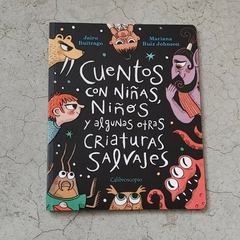 CUENTOS CON NIÑAS, NIÑOS Y ALGUNAS OTRAS CRIATURAS SALVAJES