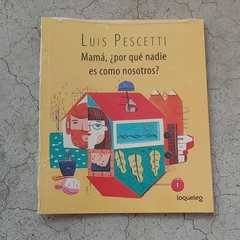 MAMÁ, POR QUÉ NADIE ES COMO NOSOTROS?