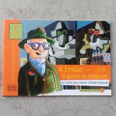 A EMILIO LE GUSTAN LOS ARLEQUINES. UN CUENTO PARA CONOCER A EMILIO PETTORUTI