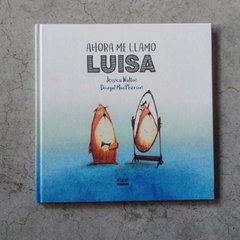 AHORA ME LLAMO LUISA