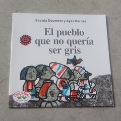 EL PUEBLO QUE NO QUERÍA SER GRIS - RÚSTICA