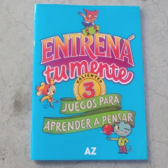 ENTRENÁ TU MENTE 3 - JUEGOS PARA APRENDER A PENSAR