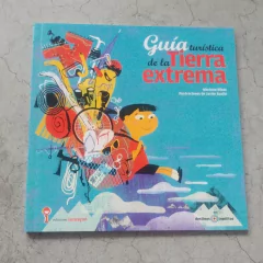 GUÍA TURÍSTICA DE LA TIERRA EXTREMA