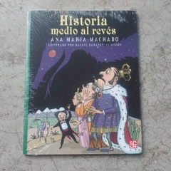 HISTORIA MEDIO AL REVÉS