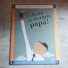 ¡ES HORA DE DORMIR, PAPÁ!