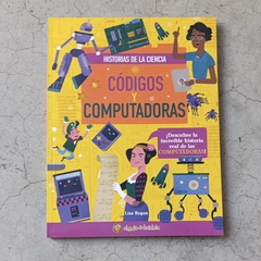 HISTORIAS DE LA CIENCIA - CÓDIGOS Y COMPUTADORAS