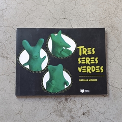 TRES SERES VERDES