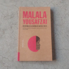 MALALA YOUSAFZAI - MI HISTORIA ES LA HISTORIA DE MUCHAS CHICAS