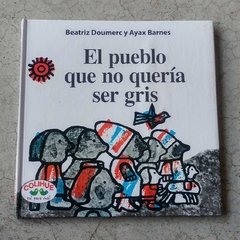 EL PUEBLO QUE NO QUERÍA SER GRIS