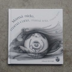 MAMÁ NIDO, MAMÁ CUNA, MAMÁ TELA, MAMÁ LUNA
