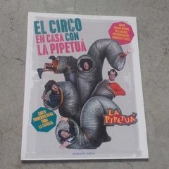EL CIRCO EN CASA CON LA PIPETUÁ