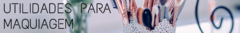 Banner da categoria Para Maquiagem